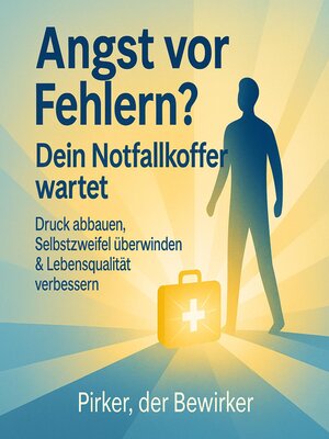 cover image of Angst vor Fehlern? Dein Notfallkoffer wartet!